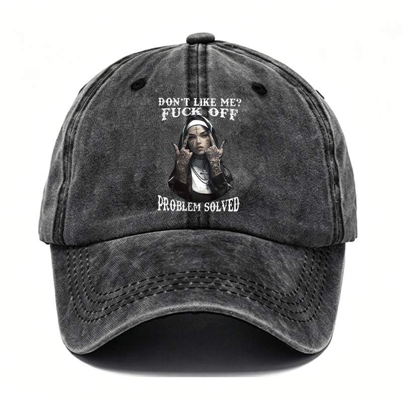 DON'T LIKE ME F*CK OFF Defiant Nun Fashion Cap Image - 1