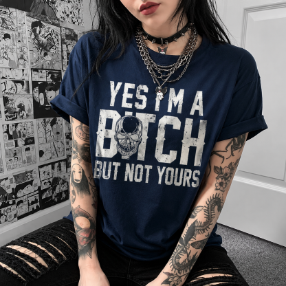 YES I'M A BITCH BUT NOT YOURS Mini Skull Adult Humor Print Women's T-shirt Image - 6
