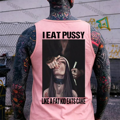 I EAT PUSSY LIKE A FAT KID EATS CAKE Suck Finger Nun Print Men's Vest Image - 9