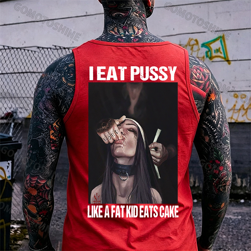 I EAT PUSSY LIKE A FAT KID EATS CAKE Suck Finger Nun Print Men's Vest Image - 18