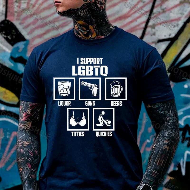 I SUPPORT LGBTQ LIQUOR GUNS BEERS TITTIES QUICKIES Print Men's T-shirt Image - 10
