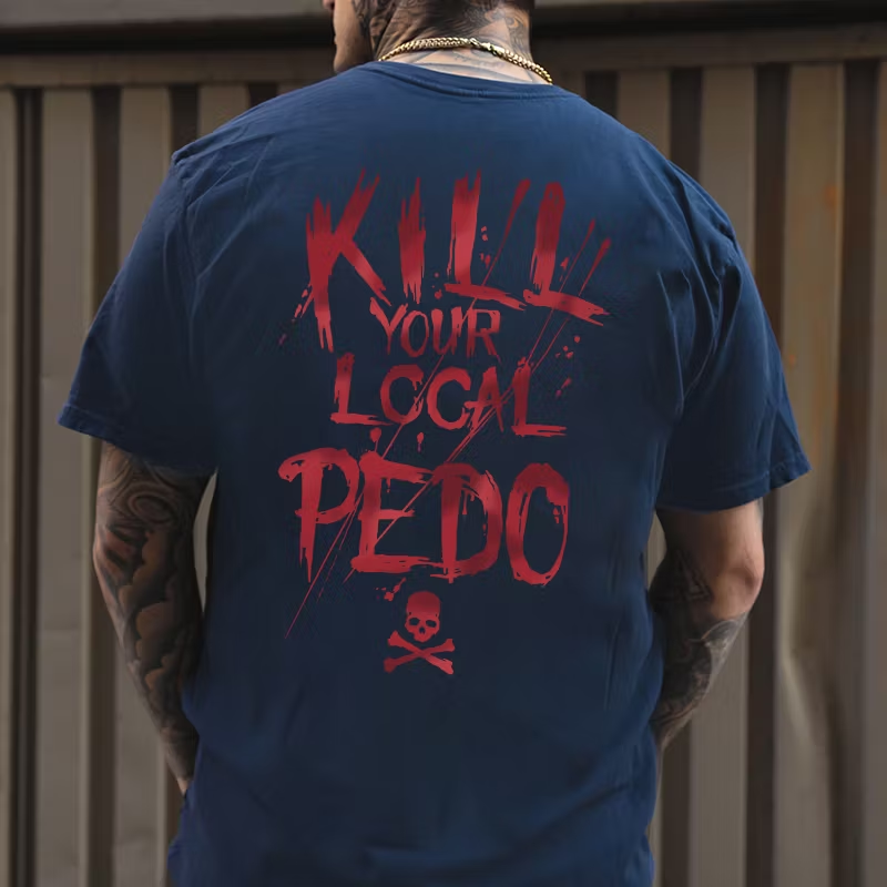 KILL YOUR LOCAL PEDO Red Letter White Print T-shirt Image - 31