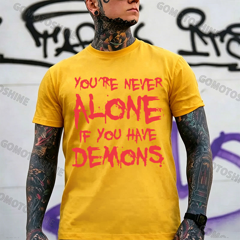 YOU'RE NEVER ALONE IF YOU HAVE DEMONS Black Print T-shirt Image - 12