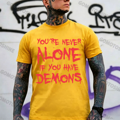 YOU'RE NEVER ALONE IF YOU HAVE DEMONS Black Print T-shirt Image - 12