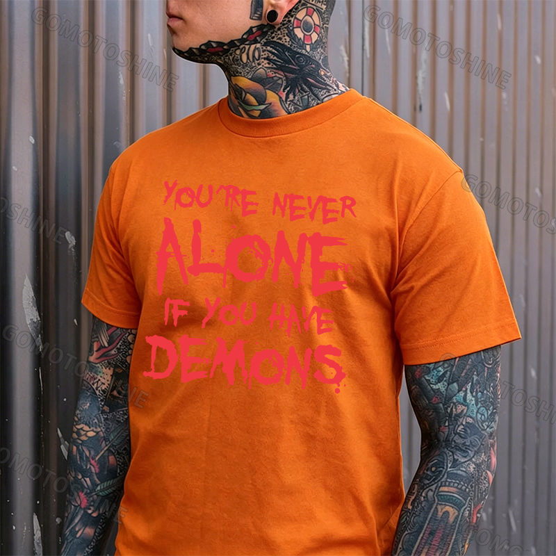YOU'RE NEVER ALONE IF YOU HAVE DEMONS Black Print T-shirt Image - 13