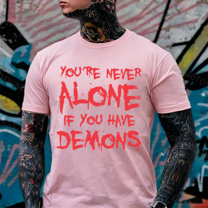 YOU'RE NEVER ALONE IF YOU HAVE DEMONS Black Print T-shirt Image - 15