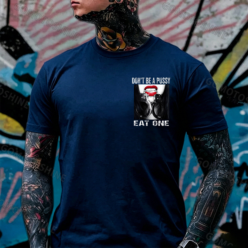 Don't Be a Pussy Eat One Red Lips Handcuffs Adult Humor Edgy Print Men's T-Shirt Image - 4
