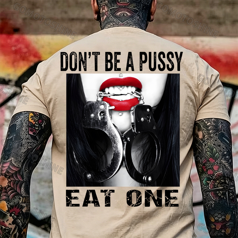 Don't Be a Pussy Eat One Red Lips Handcuffs Adult Humor Edgy Print Men's T-Shirt Image - 9