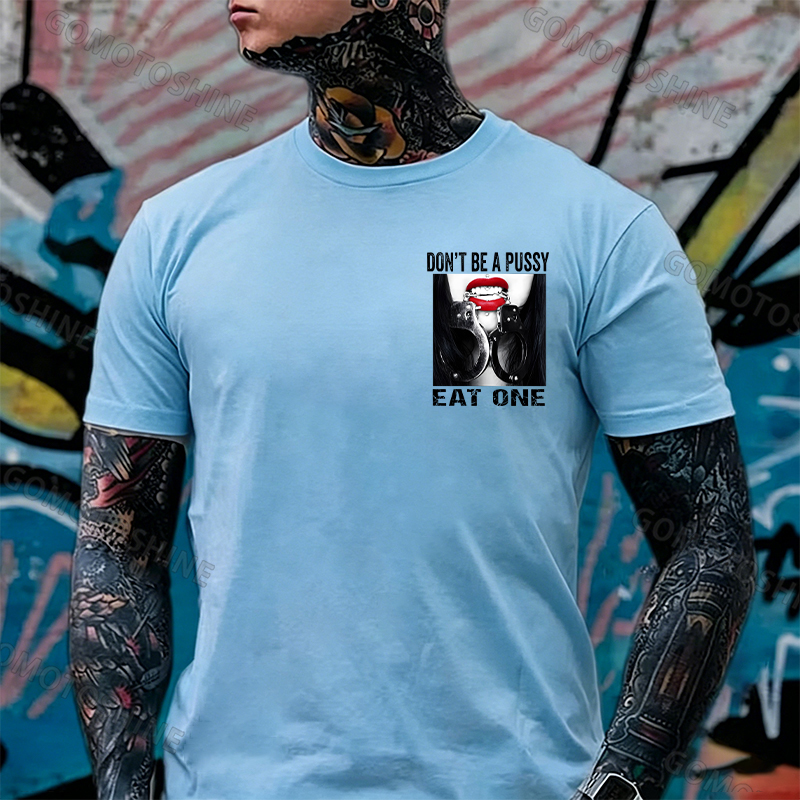 Don't Be a Pussy Eat One Red Lips Handcuffs Adult Humor Edgy Print Men's T-Shirt Image - 11