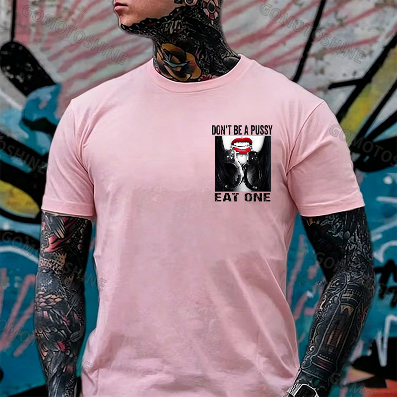 Don't Be a Pussy Eat One Red Lips Handcuffs Adult Humor Edgy Print Men's T-Shirt Image - 13