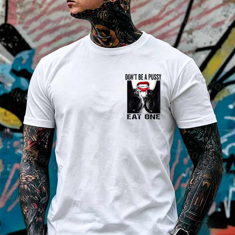 Don't Be a Pussy Eat One Red Lips Handcuffs Adult Humor Edgy Print Men's T-Shirt Image - 17