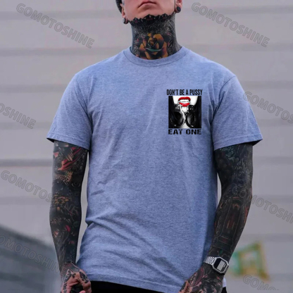 Don't Be a Pussy Eat One Red Lips Handcuffs Adult Humor Edgy Print Men's T-Shirt Image - 15