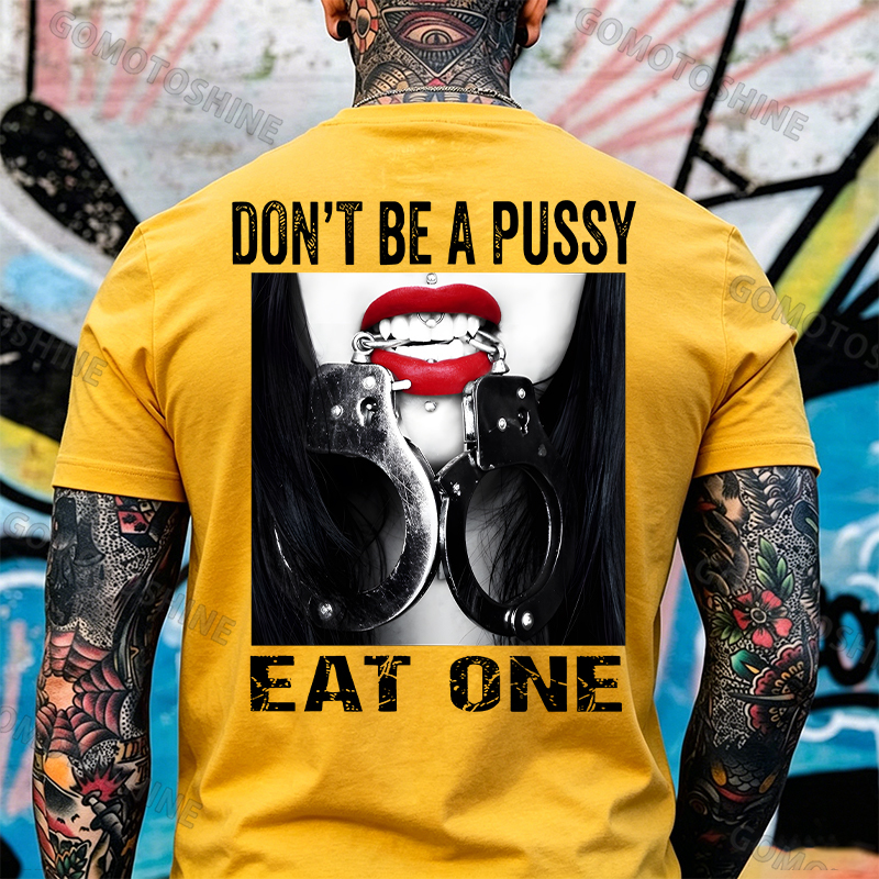 Don't Be a Pussy Eat One Red Lips Handcuffs Adult Humor Edgy Print Men's T-Shirt Image - 20