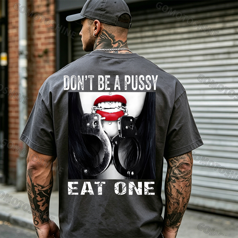 Don't Be a Pussy Eat One Red Lips Handcuffs Adult Humor Edgy Print Men's T-Shirt Image - 22