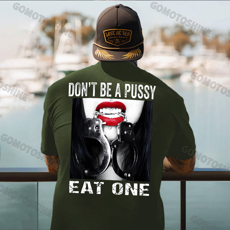 Don't Be a Pussy Eat One Red Lips Handcuffs Adult Humor Edgy Print Men's T-Shirt Image - 25