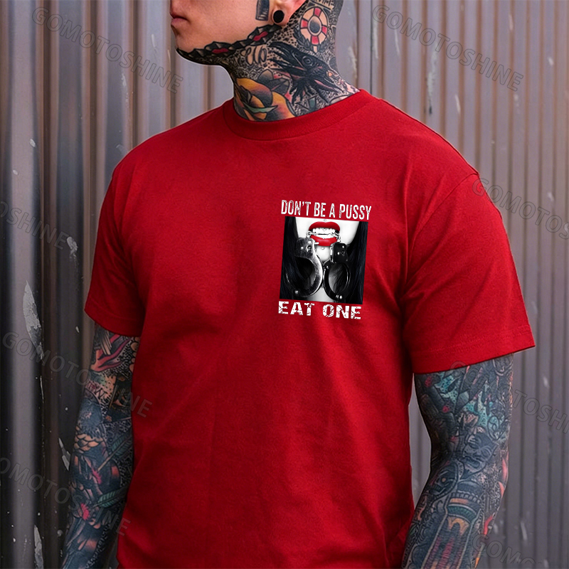 Don't Be a Pussy Eat One Red Lips Handcuffs Adult Humor Edgy Print Men's T-Shirt Image - 6