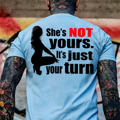 SHE'S NOT YOURS IT'S JUST YOUR TURN Naked Lady Print Men's T-shirt Image - 13