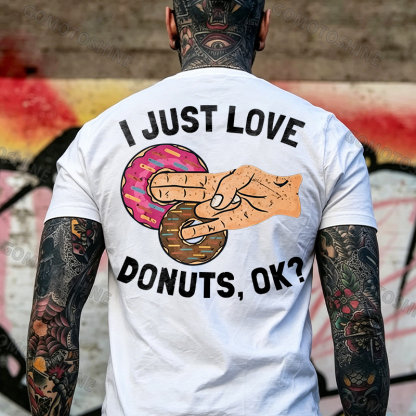 I JUST LOVE DONUTS, OK? Shocker Sarcastic Deniability Retro Print Men's T-Shirt Image - 18