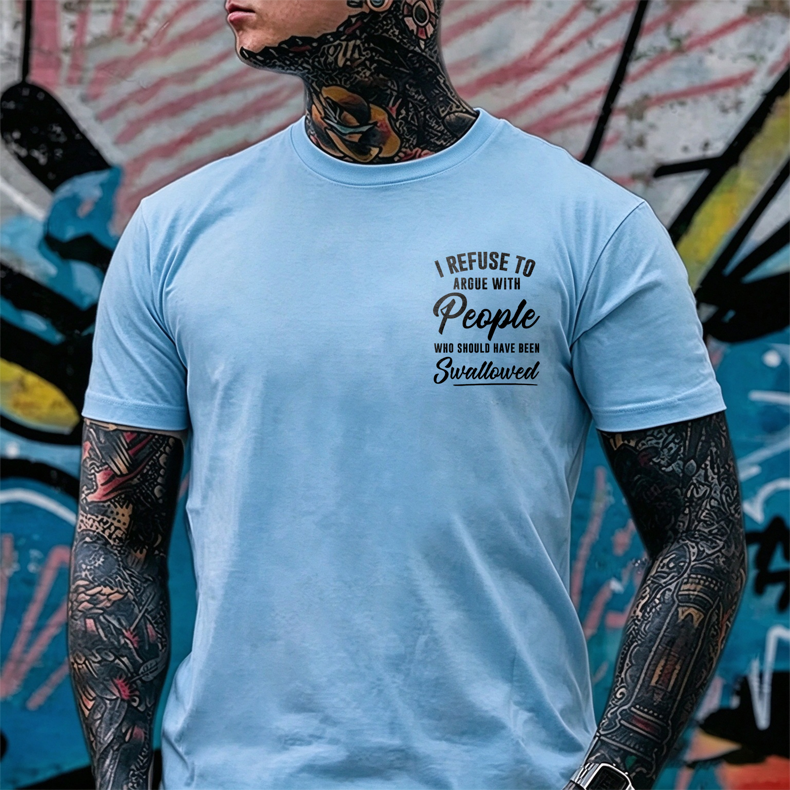 I REFUSE TO ARGUE WITH People WHO SHOULD HAVE BEEN Swallowed Sarcastic Slogan Print Men's T-Shirt Image - 3
