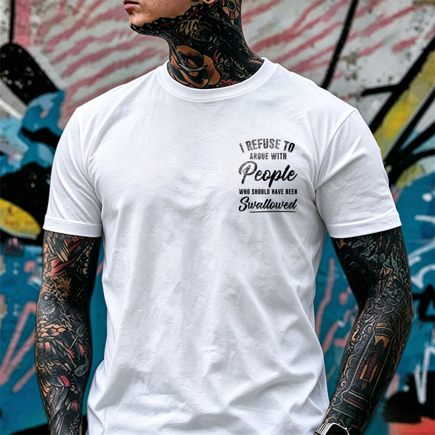 I REFUSE TO ARGUE WITH People WHO SHOULD HAVE BEEN Swallowed Sarcastic Slogan Print Men's T-Shirt Image - 8