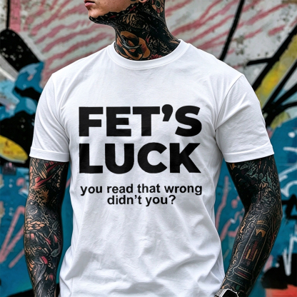 Fet's Luck you read that wrong didn't you? Optical Illusion & Adult Parody Humor Brain Teaser Rude Joke Mind Control Streetwear Print Men's T-Shirt Image - 3