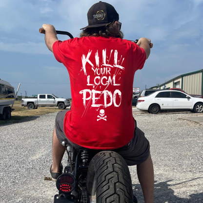 KILL YOUR LOCAL PEDO Red Letter White Print T-shirt