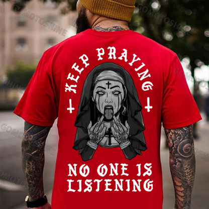 KEEP PRAYING NO ONE IS LISTENING Defiant Nun Print Men's T-Shirt