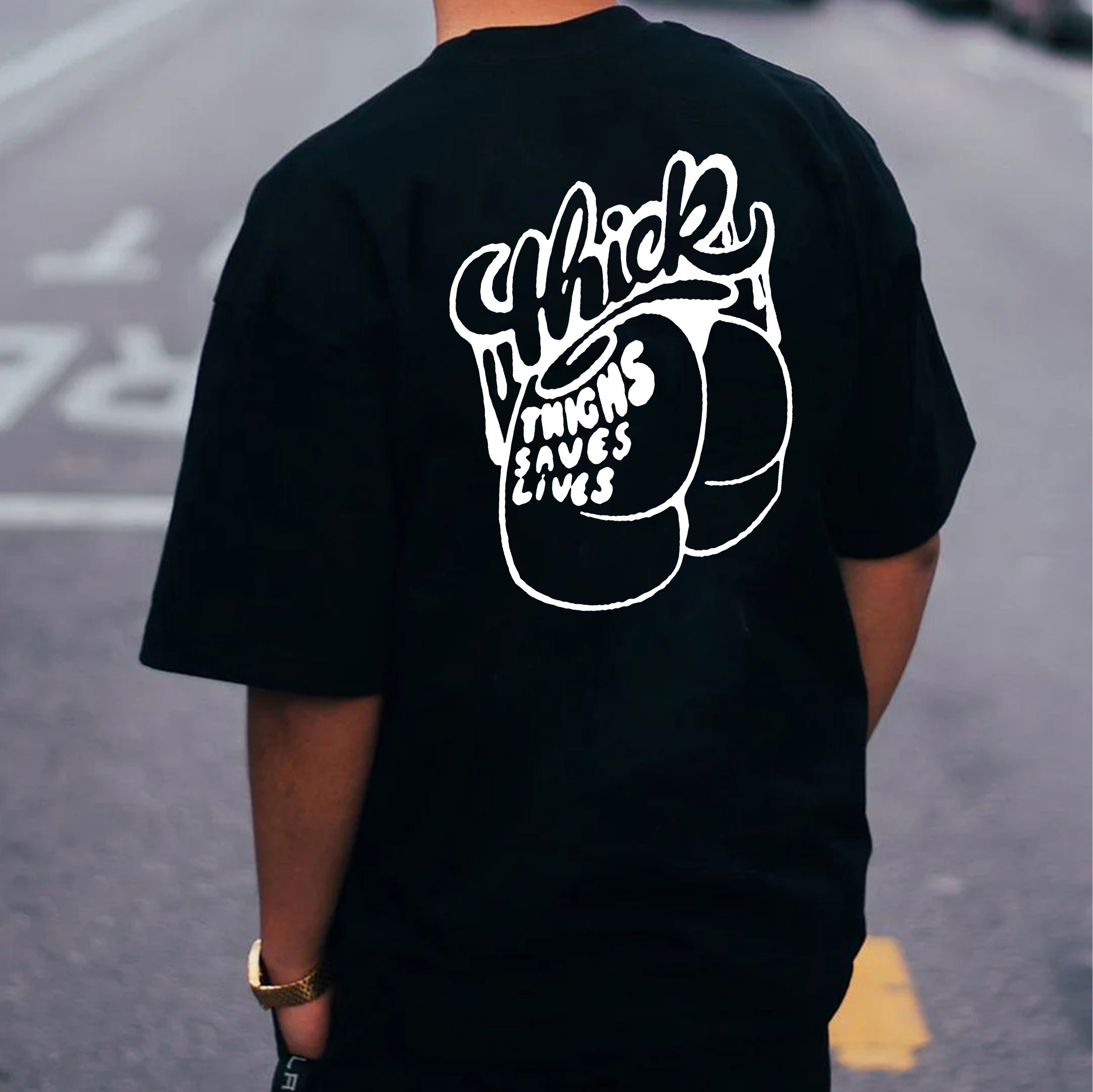 THICK THIGHS SAVE LIVES Sexy Ass Graphic Black Print T-shirt