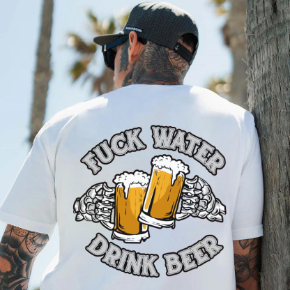 FUCK WATER DRINK BEER Cheerful Time Graphic Black Print T-shirt