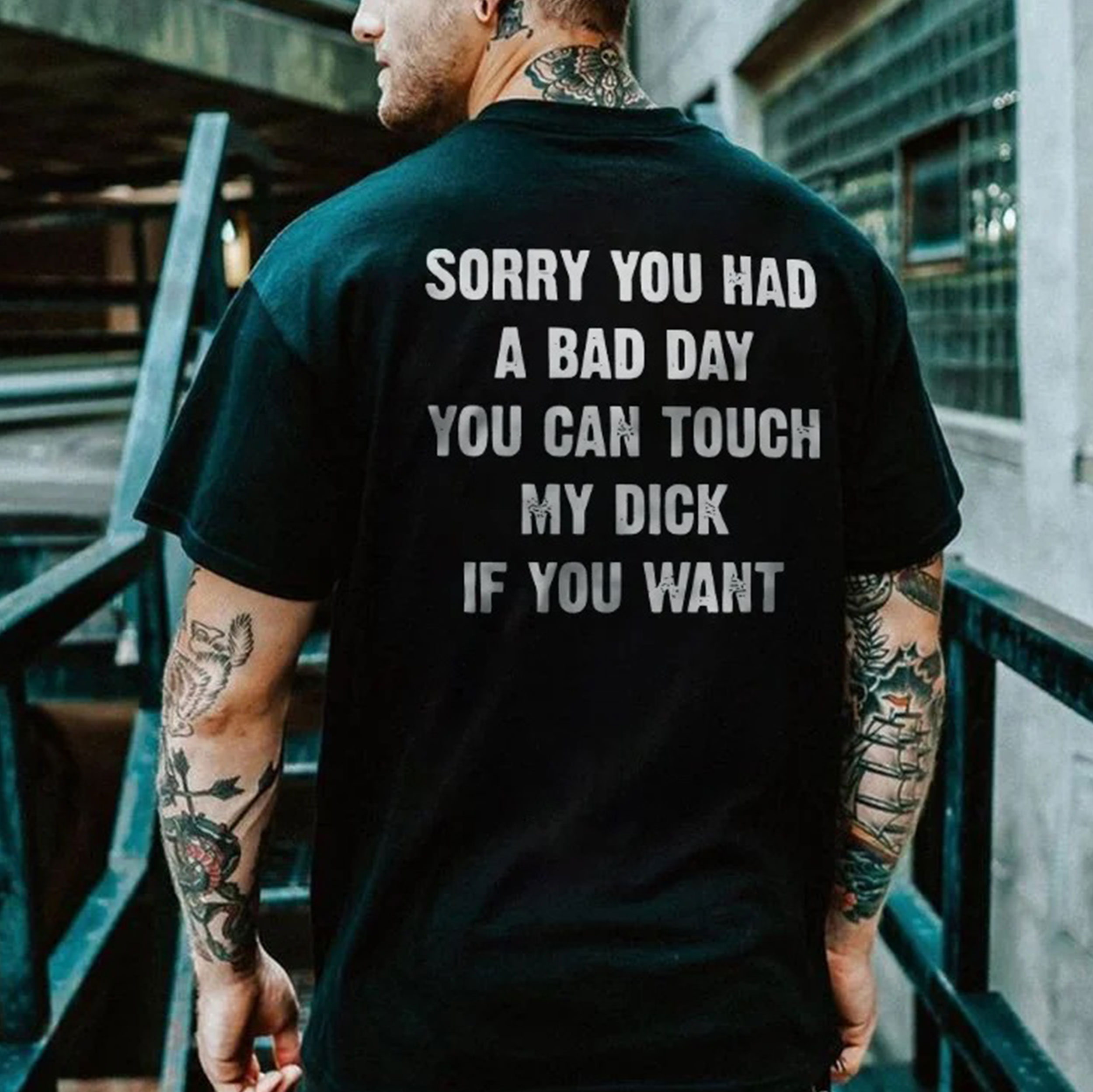SORRY YOU HAVE A BAD DAY Black Print T-shirt