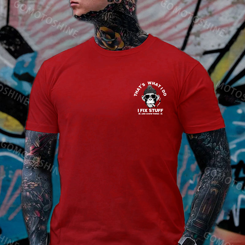 THAT'S WHAT I DO I FIX STUFF Print T-Shirt