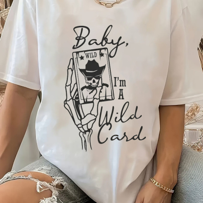 BABY I'M A WILD CARD Skeleton Poker Print Women's T-shirt