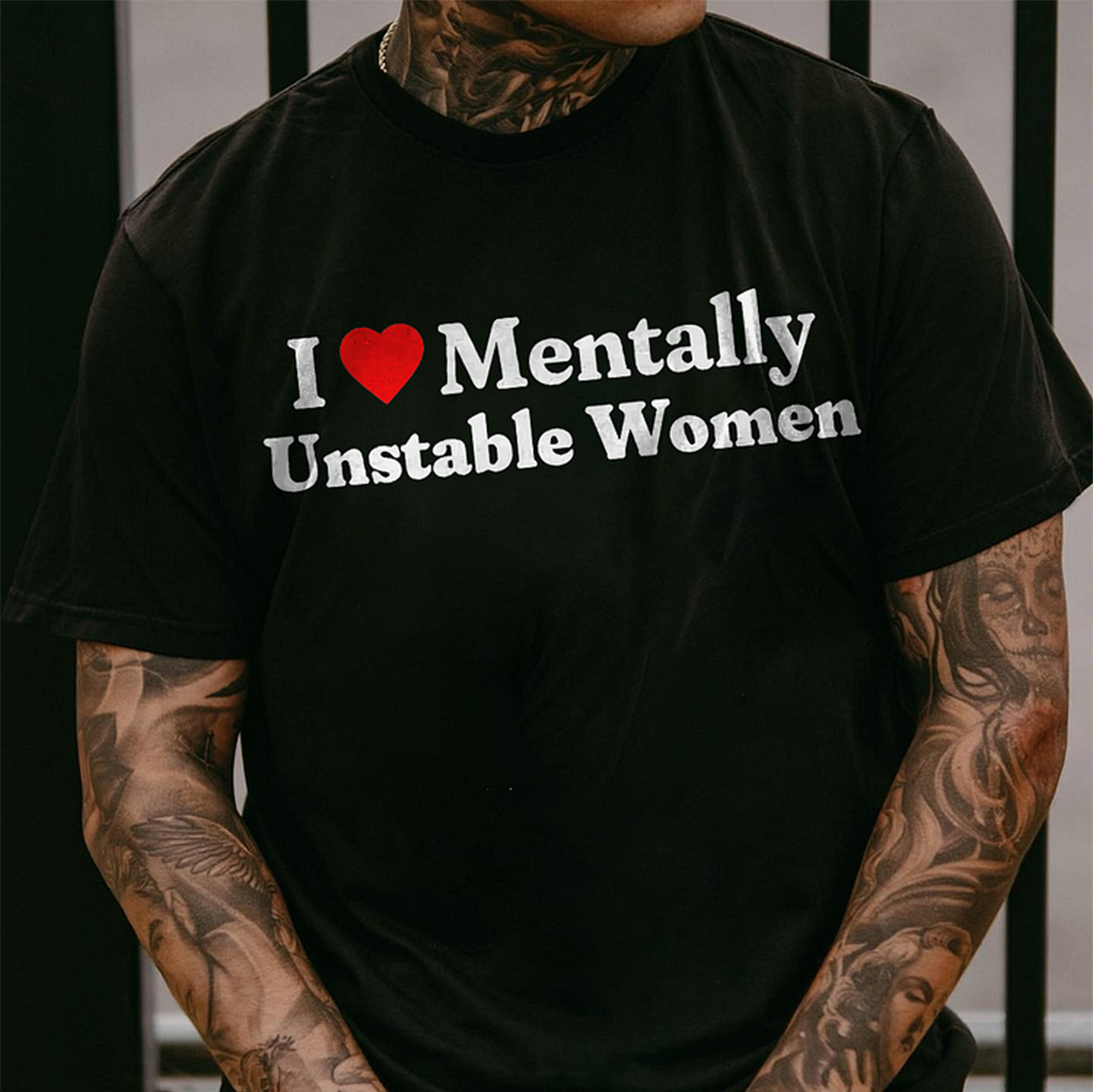 I LOVE MENTALLY UNSTABLE WOMEN Print Men's T-Shirt