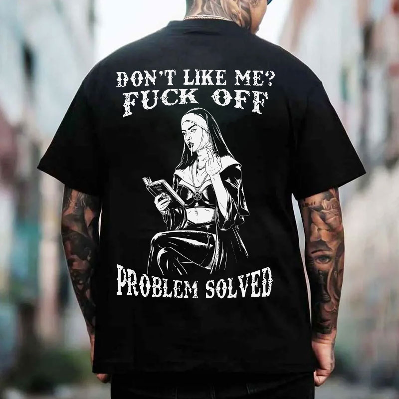 DON'T LIKE ME FUCK OFF Defiant Nun Print Men's T-shirt