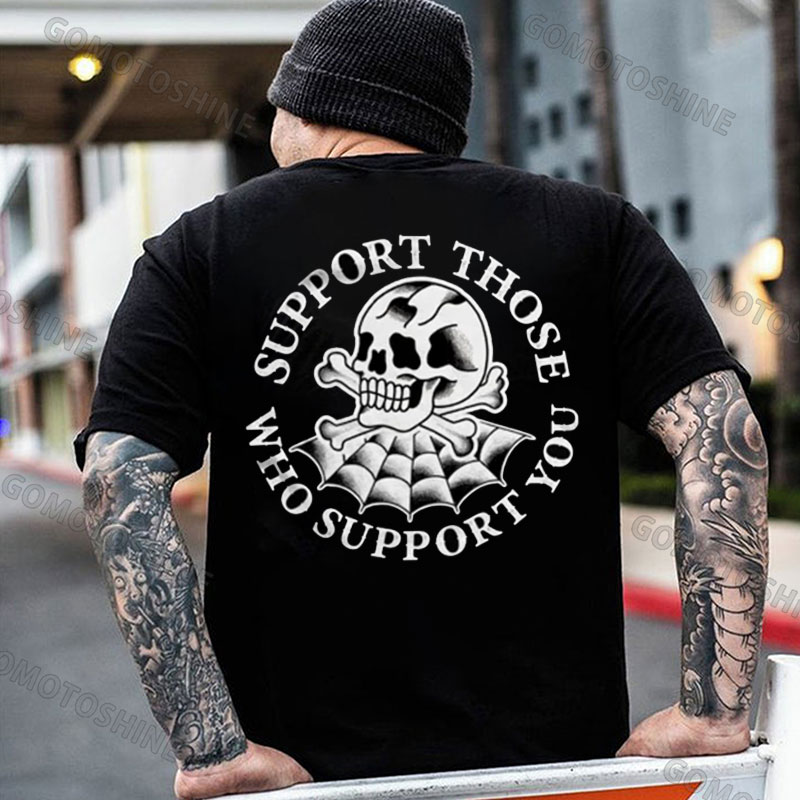 SUPPORT THOSE WHO SUPPORT YOU Skull Print Men's T-Shirt