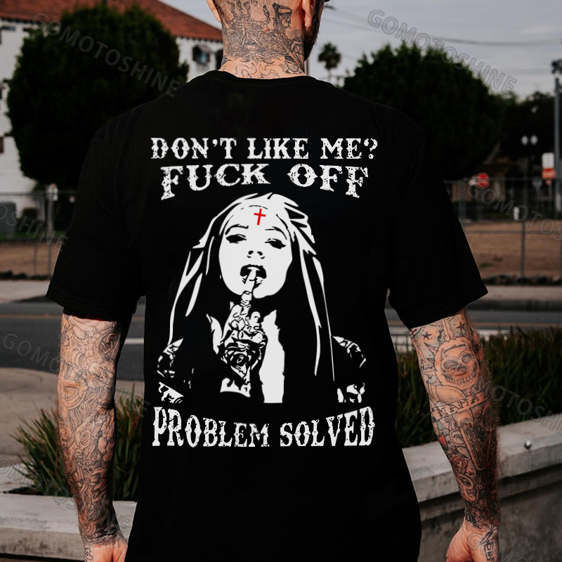 DON'T LIKE ME FUCK OFF PROBLEM SOLVED Evil Nun Print Men's T-shirt