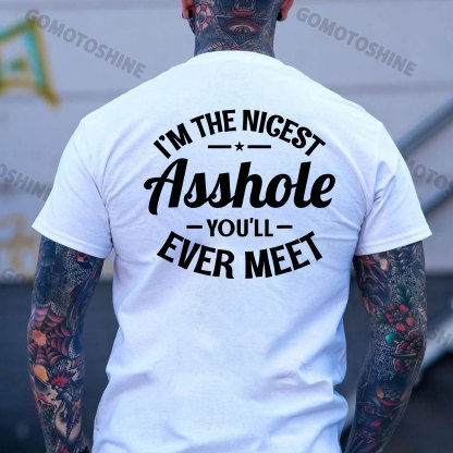I'M THE NICEST ASSHOLE YOU'LL EVER MEET Print Men's T-Shirt