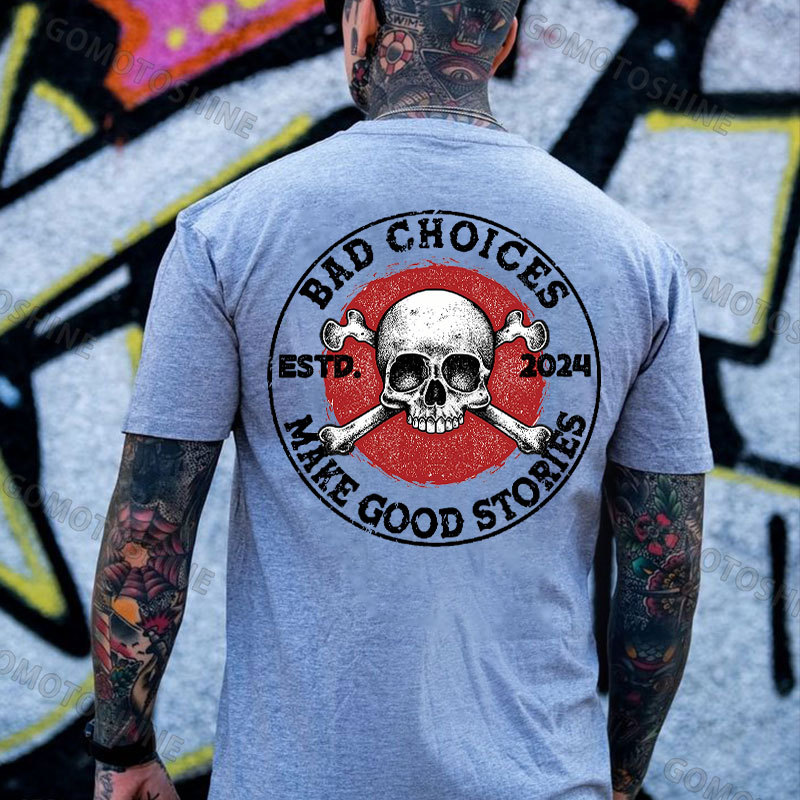 BAD CHOICES MAKE GOOD STORIES Skull Print Men's T-Shirt