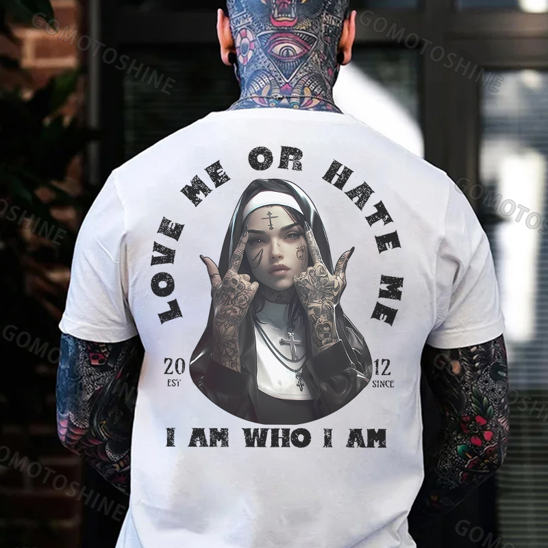 LOVE ME OR HATE ME I AN WHO I AM Defiant Nun Print Men's T-Shirt