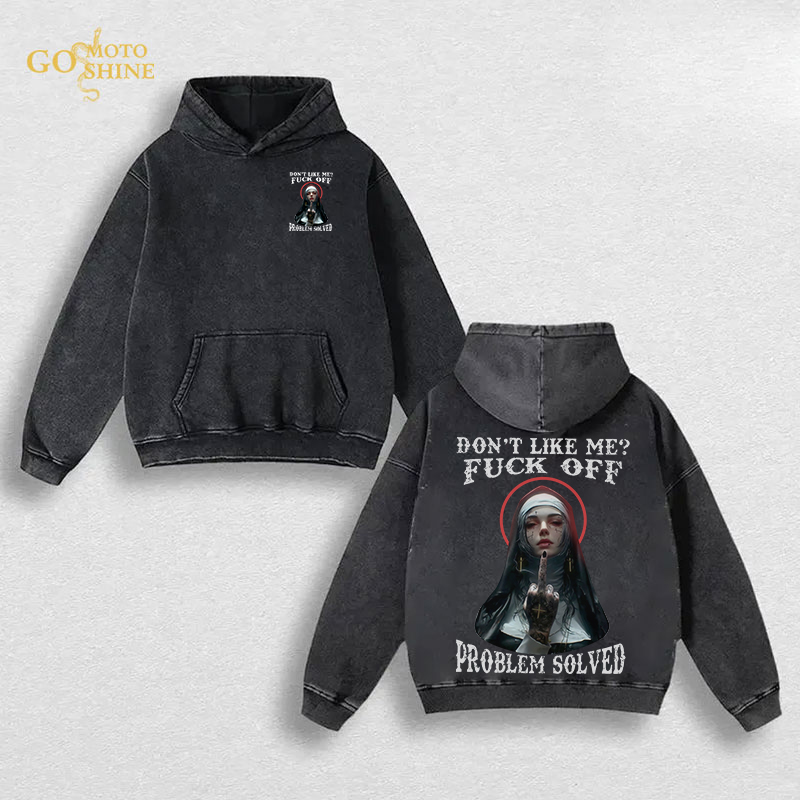 DON'T LIKE ME FUCK OFF Defiant Nun Men's Washed Hoodie