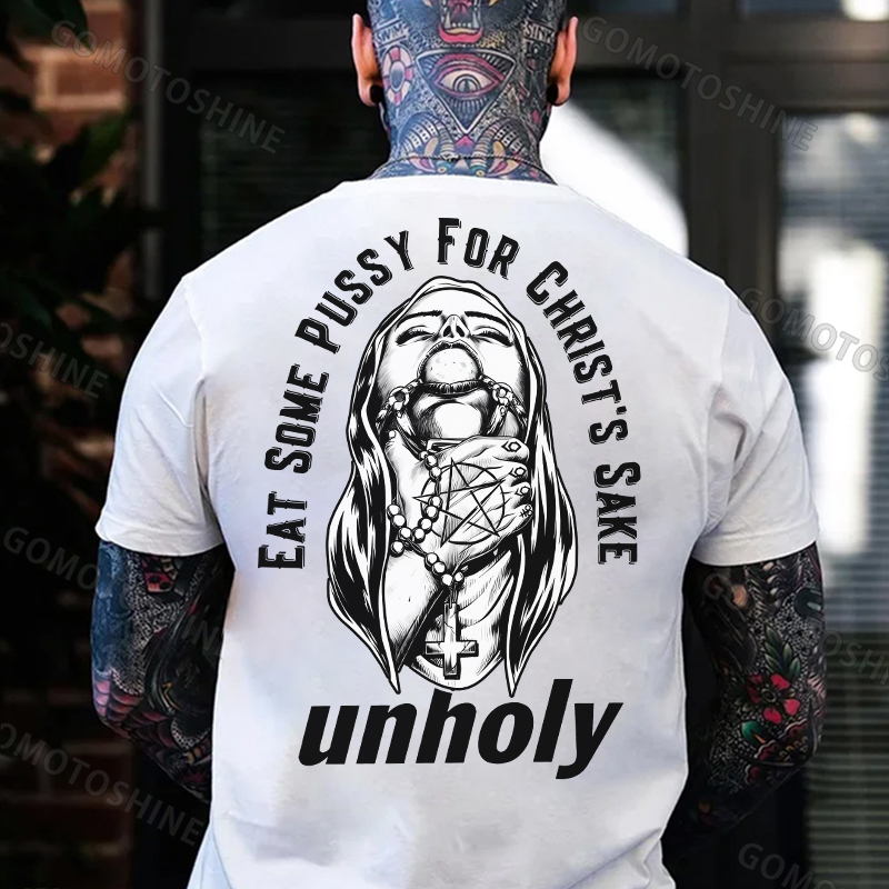 EAT SOME PUSSY FOR CHRIST'S SAKE UNHOLY Chokehold Nun Print Men's T-Shirt