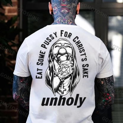 EAT SOME PUSSY FOR CHRIST'S SAKE UNHOLY Chokehold Nun Print Men's T-Shirt
