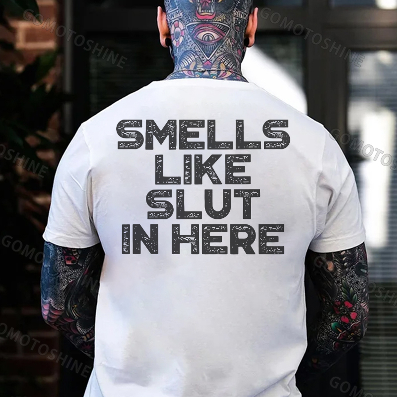 SMELLS LIKE SLUT IN HERE Print Men's T-shirt