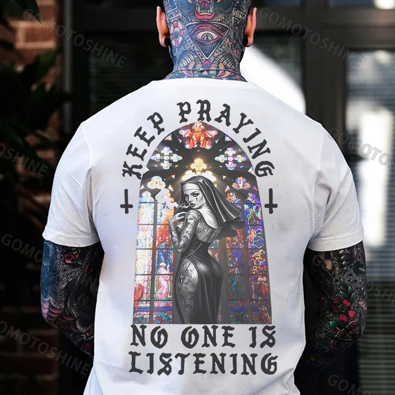 KEEP PRAYING NO ONE IS LISTENING Sexy Nun Print Men's T-Shirt