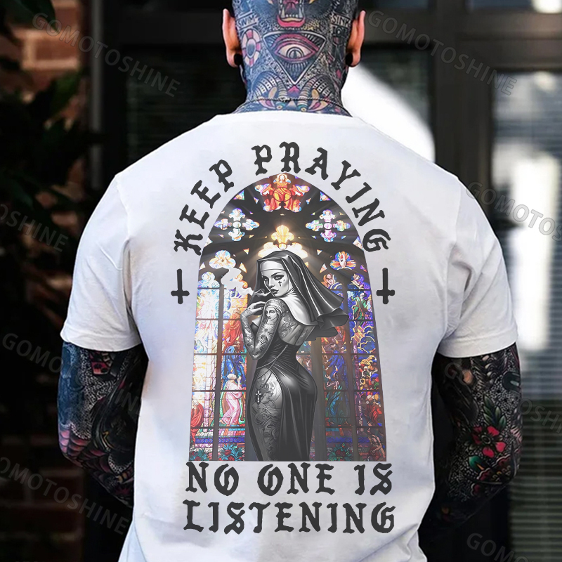 KEEP PRAYING NO ONE IS LISTENING Sexy Nun Print Men's T-Shirt