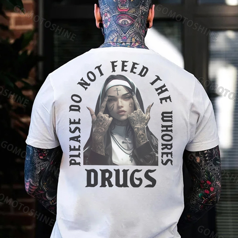 PLEASE DO NOT FEED THE WHORES DRUGS Defiant Nun Print Men's T-Shirt