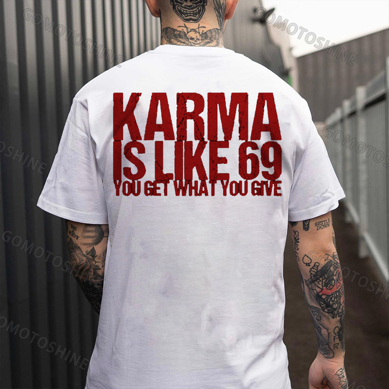 KARMA IS LIKE 69 YOU GET WHAT YOU GIVE Print Men's T-Shirt