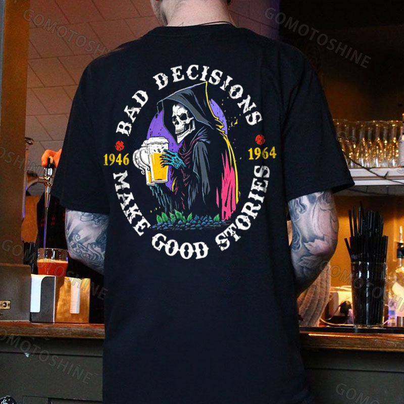 BAD DECISIONS MAKE GOOD STORIES Skeleton And Beer Print Men's T-Shirt