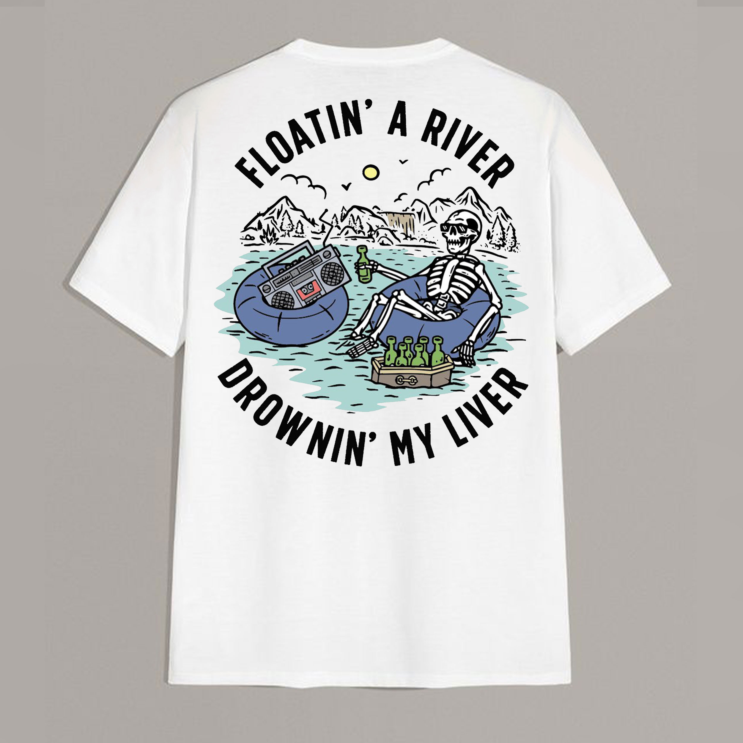 FLOATIN' A RIVER DROWNIN' MY LIVER White Print T-Shirt