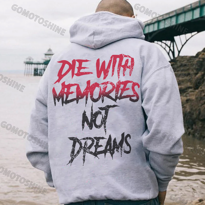 DIE WITH MEMORIES NOT DREAMS Print Men's Hoodie
